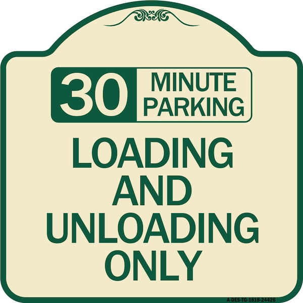 Signmission 30 Minute Parking Loading and Unloading Heavy-Gauge Aluminum Sign, 18" x 18", TG-1818-24426 A-DES-TG-1818-24426 - main